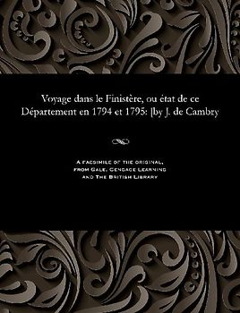 Voyage Dans Le Finistère, Ou État de Ce Département En 1794 Et 1795