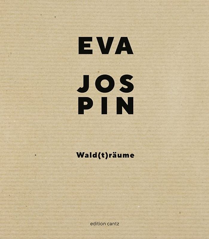 Eva Jospin – Wald(t)räume