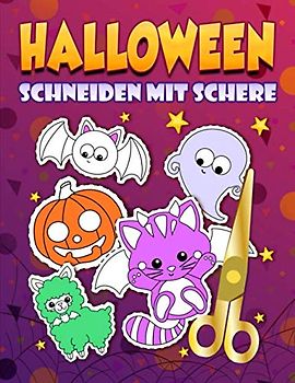 Halloween: Schneiden mit Schere: Ein niedliches Aktivitätenheft für Kinder, die ausschneiden, kleben und anmalen möchten