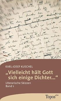 „Vielleicht hält Gott sich einige Dichter ...“