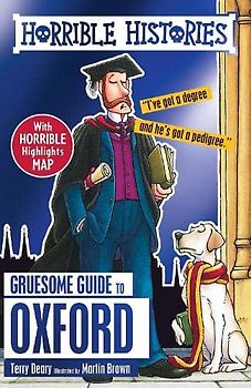 Gruesome Guide to Oxford: 1 (Horrible Histories)