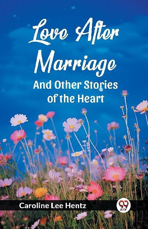 Love After Marriage And Other Stories of the Heart