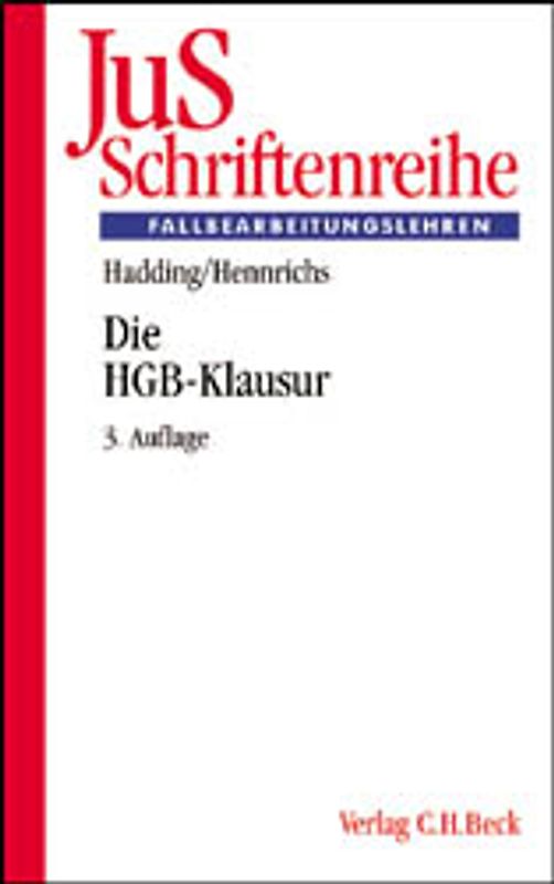 Die HGB-Klausur. Handels-, Gesellschafts- und Wertpapierrecht in Fallbeurteilungen und Übersichten