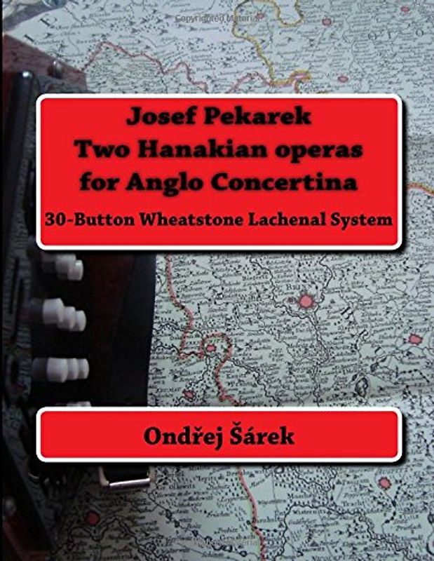 Josef Pekarek Two Hanakian operas for Anglo Concertina: (30-Button Wheatstone Lachenal System)
