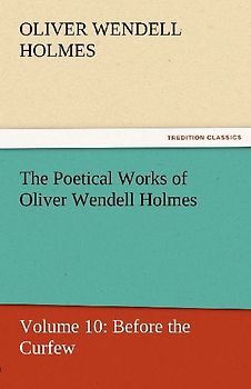 The Poetical Works of Oliver Wendell Holmes