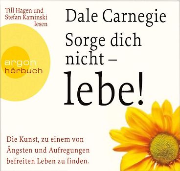 Sorge dich nicht – lebe!