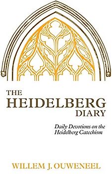 The Heidelberg Diary: Daily Devotions on the Heidelberg Catechism