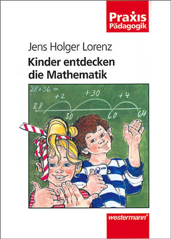 Praxis Pädagogik / Kinder entdecken die Mathematik