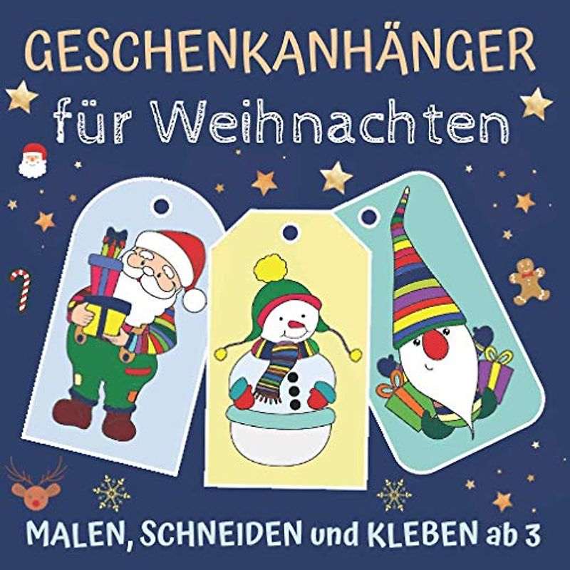 Geschenkanhänger für Weihnachten - Weihnachtsbasteln mit Kindern: Weihnachtsanhänger ausmalen, schneiden und kleben, Bastelbuch ab 3 Jahre