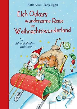 Elch Oskars wundersame Reise ins Weihnachtswunderland