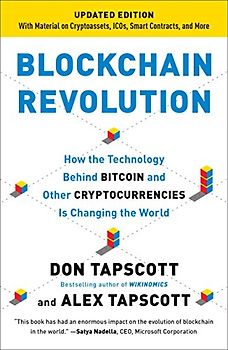 Blockchain Revolution: How the Technology Behind Bitcoin and Other Cryptocurrencies Is Changing the World