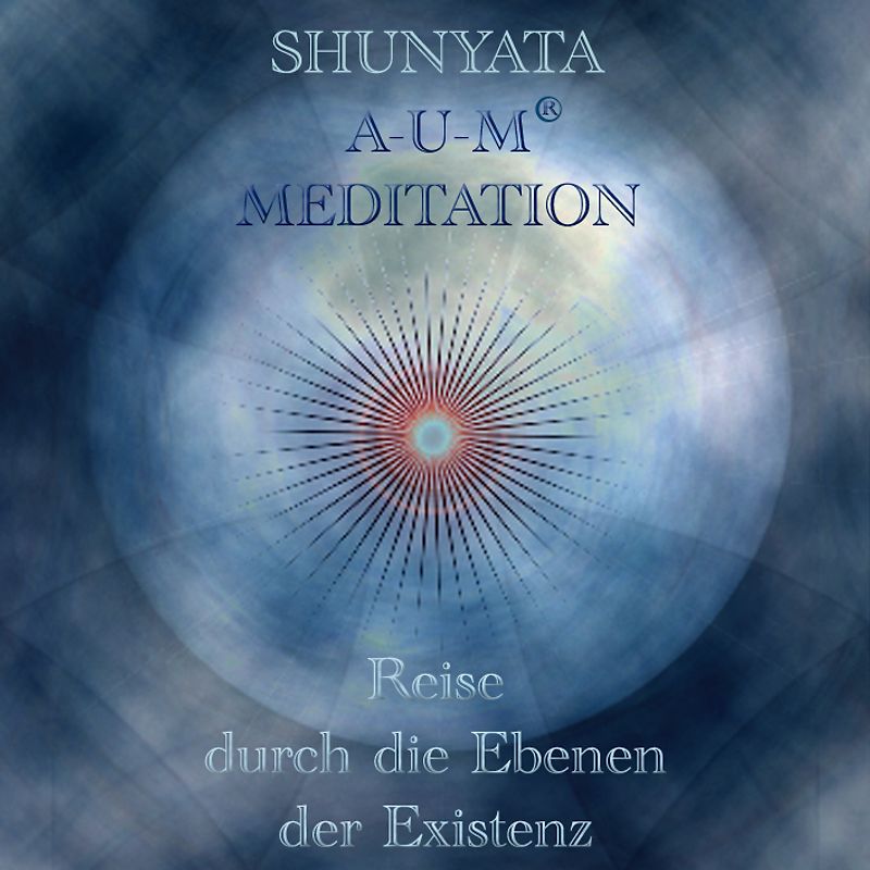 A-U-M - Meditation: Reise durch die Ebenen der Existenz