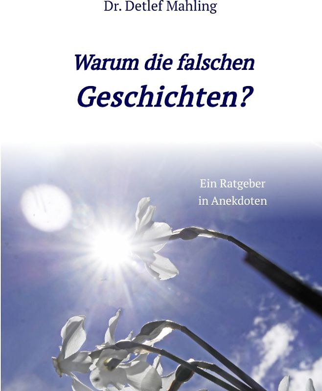 Warum die falschen Geschichten?