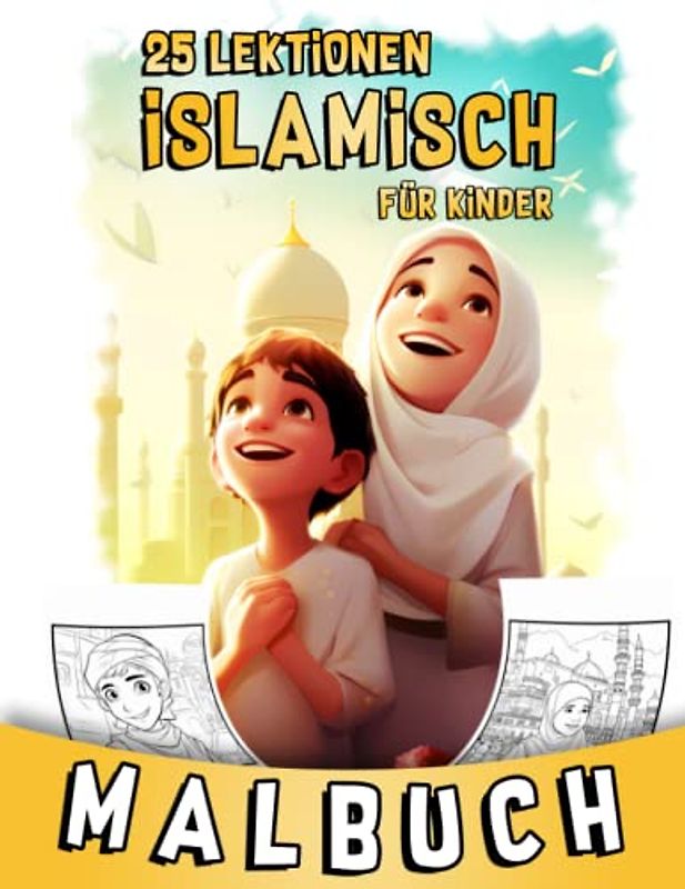 25 Lektionen Islamisch Für Kinder Malbuch: Entdecken Sie Die Wahre Bedeutung Des Islam Ramadan Malbuch Islamisches Aktivitätenbuch für Jungen und Mädchen