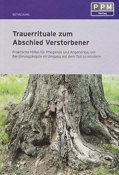 Trauerrituale zum Abschied Verstorbener