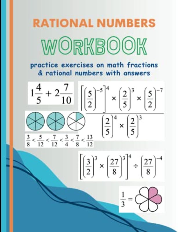 Rational Numbers Workbook: practice exercises on math fractions & rational numbers with answers