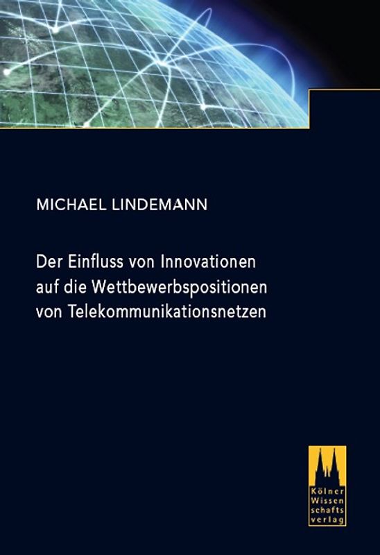 Der Einfluss von Innovationen auf die Wettbewerbspositionen von Telekommunikationsnetzen