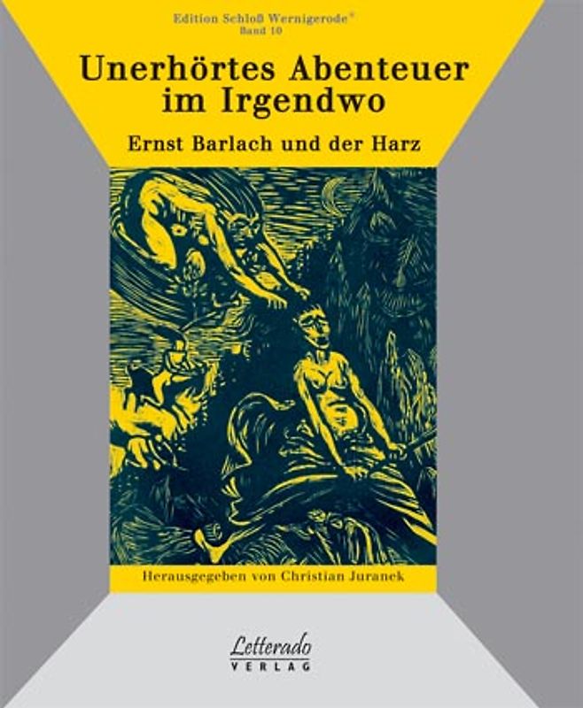 Unerhörtes Abenteuer im Irgendwo - Ernst Barlach und der Harz