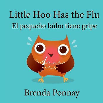 Little Hoo has the Flu / El pequeño búho tiene gripe