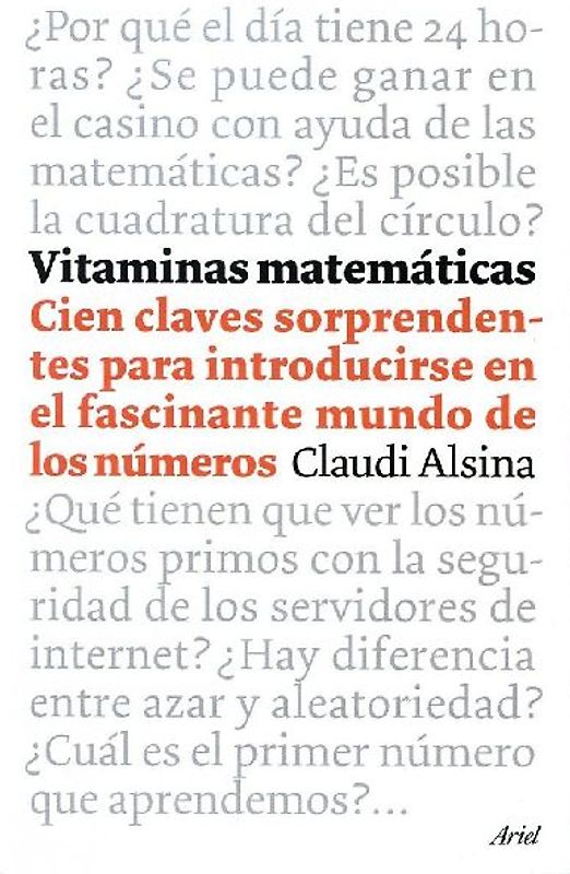 Vitaminas matemáticas : cien claves sorprendentes para introducirse en el fascinante mundo de los números