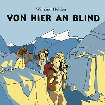 Wir sind Helden - Von hier an blind