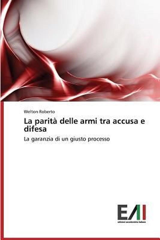 La parità delle armi tra accusa e difesa