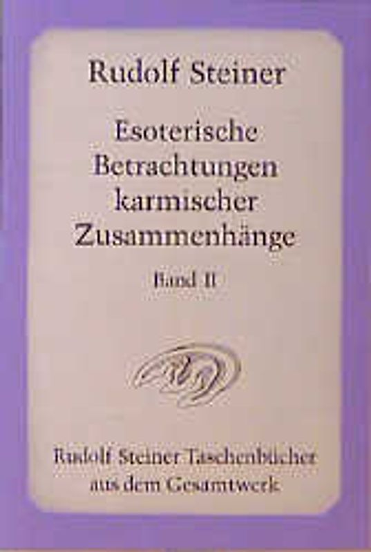 Esoterische Betrachtungen karmischer Zusammenhänge. Taschenbuchausgabe