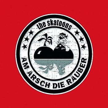 the Skatoons - Am Arsch die Räuber