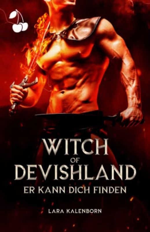 Witch of Devishland: Er kann dich finden (Fire and Desire, Band 1)
