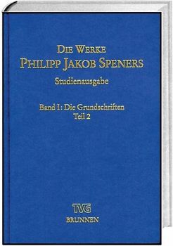 Die Werke Philipp Jakob Speners / Studienausgabe