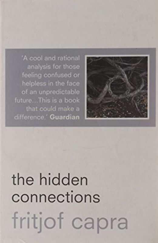 Hidden Connections: A Science for Sustainable Living - Fritjof Capra