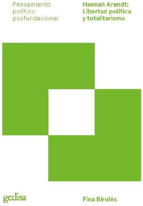 Hannah Arendt : libertad política y totalitarismo