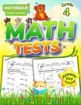 MathBear: Math Tests Grade 4: 4th Grade Math Tests Practice Workbook: Addition, Subtraction, Multiplication, Division, Fractions, Properties and More with Answer Key (MATHBEAR Workbooks, Band 122)