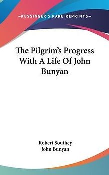 The Pilgrim's Progress With A Life Of John Bunyan
