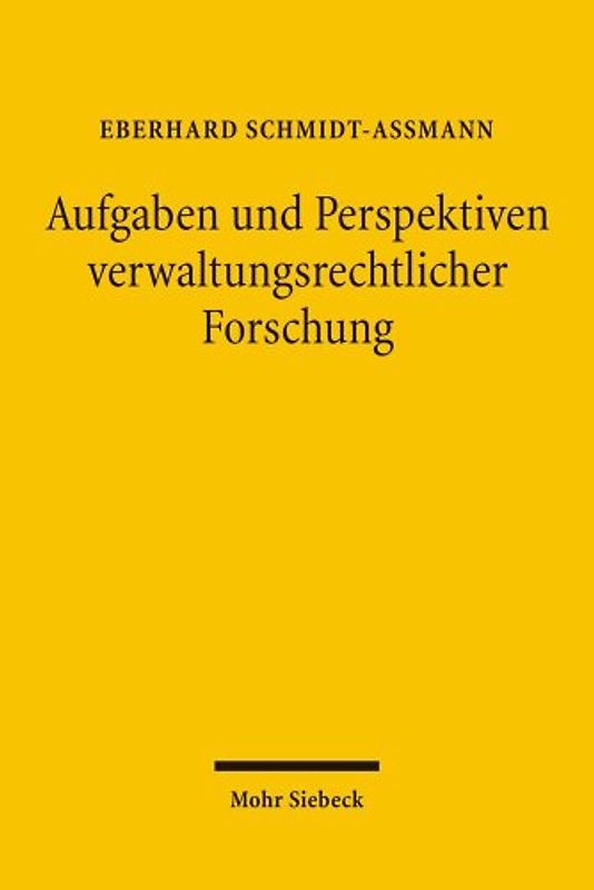 Aufgaben und Perspektiven verwaltungsrechtlicher Forschung