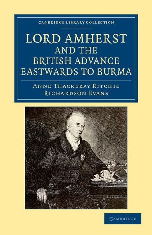Lord Amherst and the British Advance Eastwards to Burma