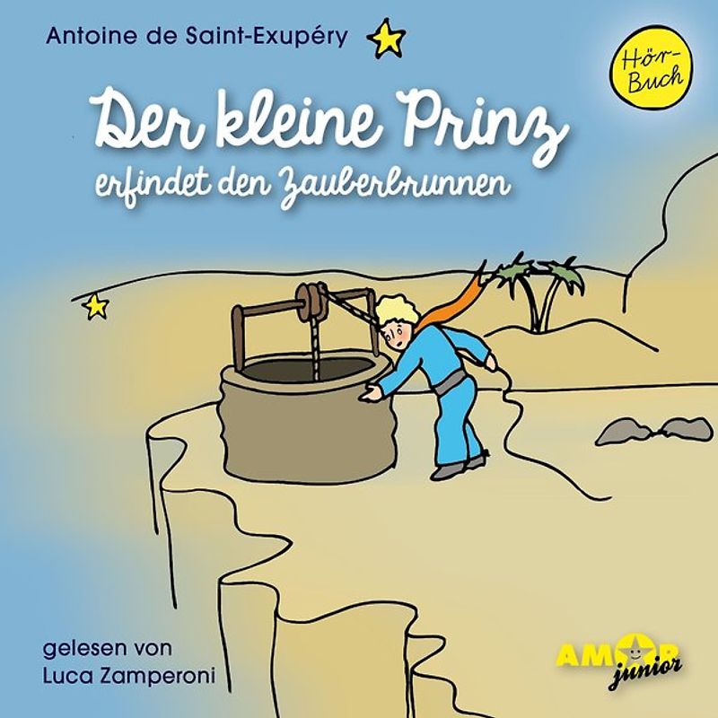 Der kleine Prinz erfindet den Zauberbrunnen (Folge 11) gelesen von Luca Zamperoni