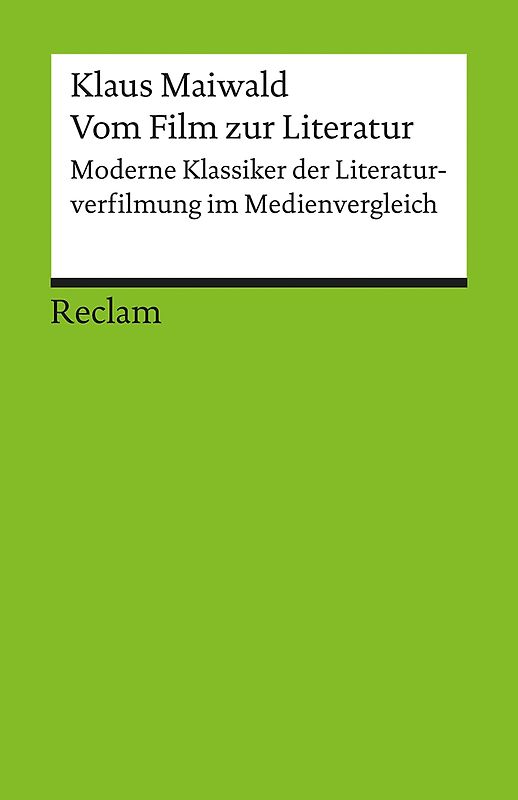 Vom Film zur Literatur. Moderne Klassiker der Literaturverfilmung im Medienvergleich