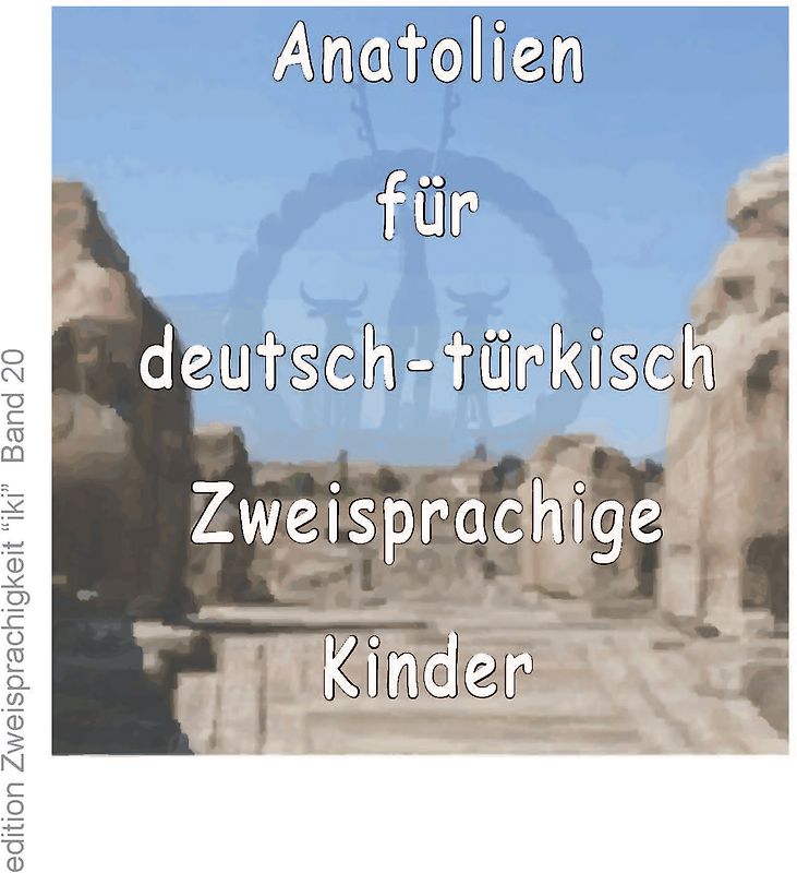 Anatolien für deutsch-türkisch zweisprachige Kinder