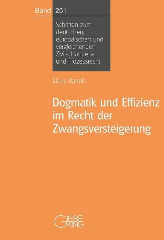 Dogmatik und Effizienz im Recht der Zwangsversteigerung