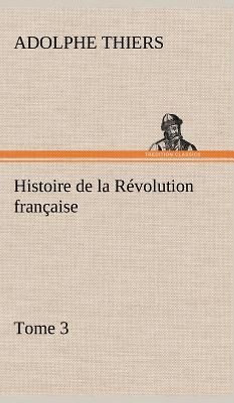 Histoire de la Révolution française, Tome 3