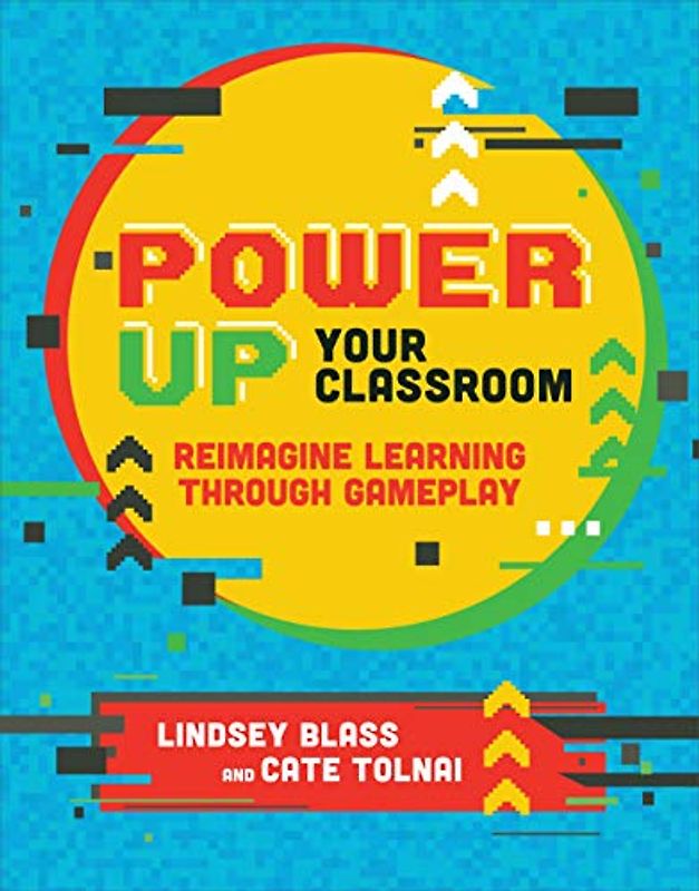 Power Up Your Classroom: Reimagine Learning Through Gameplay