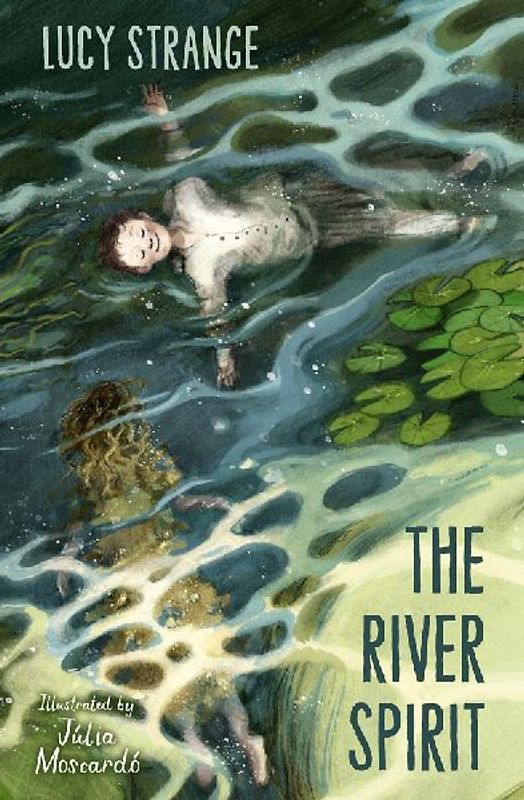 The River Spirit: A Ghostly New Historical Tale from Award-Winning Author Lucy Strange