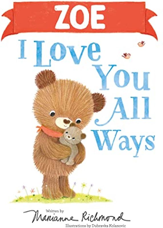 Zoe I Love You All Ways