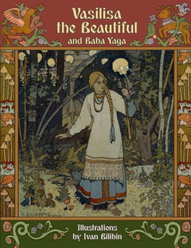 Vasilisa the Beautiful and Baba Yaga (Illustrated)