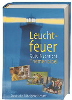 Leuchtfeuer. Gute Nachricht Themenbibel