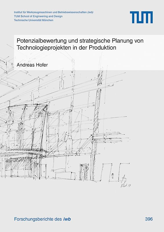 Potenzialbewertung und strategische Planung von Technologieprojekten in der Produktion