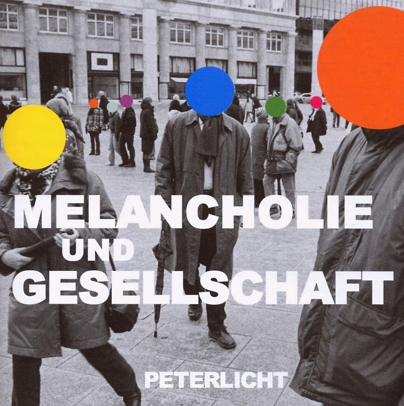 PeterLicht - Melancholie & Gesellschaft