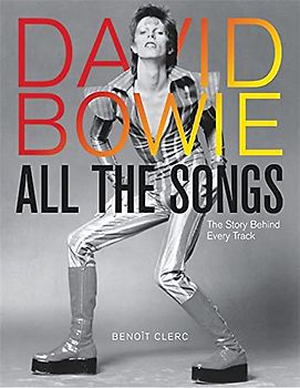 David Bowie All the Songs: The Story Behind Every Track