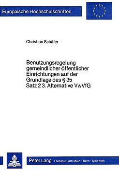 Benutzungsregelung gemeindlicher Öffentlicher Einrichtungen auf der Grundlage des 35 Satz 2 3. Alternative VwVfG